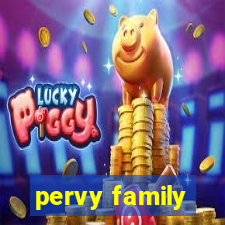 pervy family